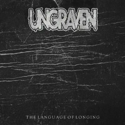 Ungraven : The Language of Longing